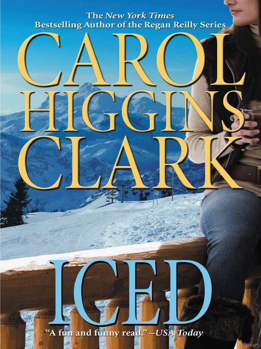 Title details for Iced by Carol Higgins Clark - Available